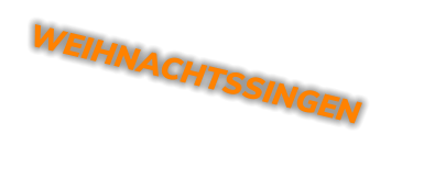 WEIHNACHTSSINGEN