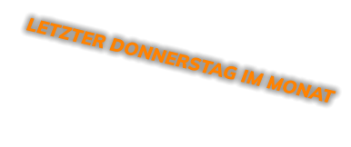 LETZTER DONNERSTAG IM MONAT